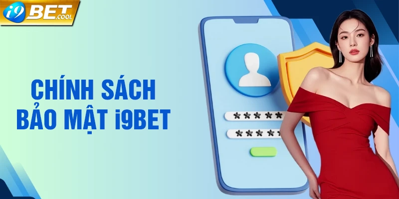 Giới thiệu Chính sách bảo mật i9BET