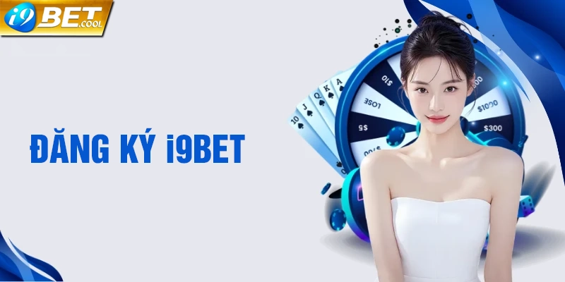 Điều kiện khi đăng ký i9BET - chỉ được tạo 1 tài khoản