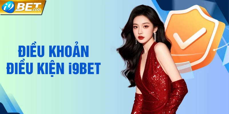 Tầm quan trọng của Điều Khoản Điều Kiện i9BET