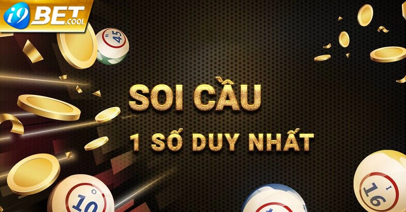 Những kinh nghiệm soi cầu 1 số duy nhất chuẩn xác tại i9BET